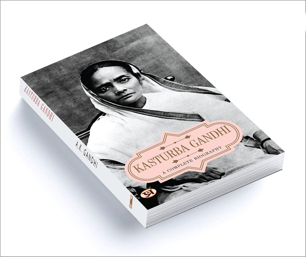 Kasturba Gandhi : A Complete Biography - by A. K. Gandhi (English - Paperback)