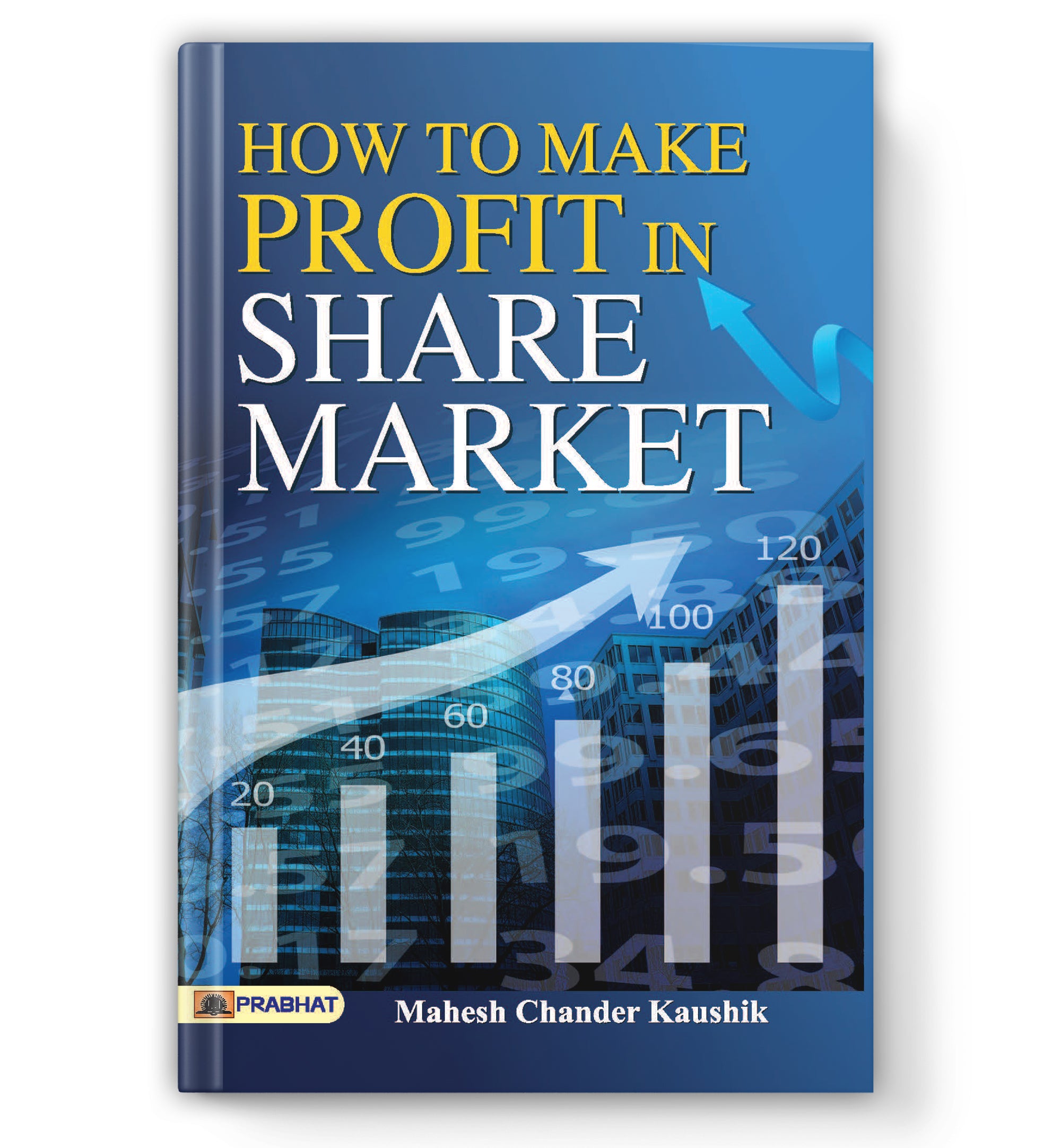 How To Make Profit In Share Market : by Mahesh Chandra Kaushik (Book In English) - Paperback