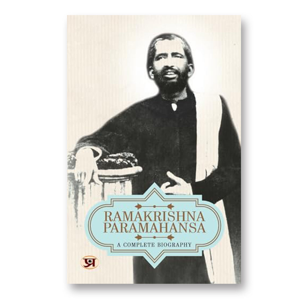 Ramakrishna Paramahansa : A Complete Biography by Pradeep Pandit - (English - Paperback)