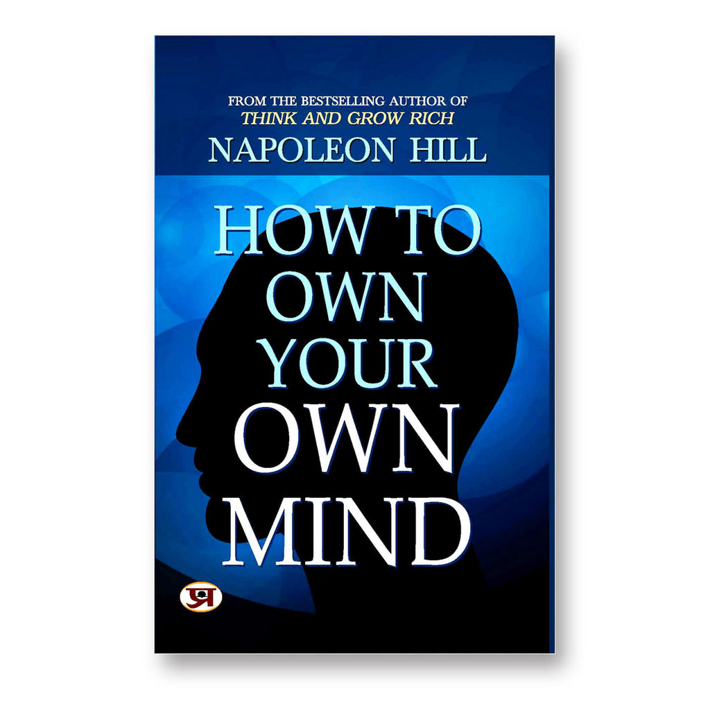 How to Own Your Own Mind : by Napoleon Hill - (English - Paperback)