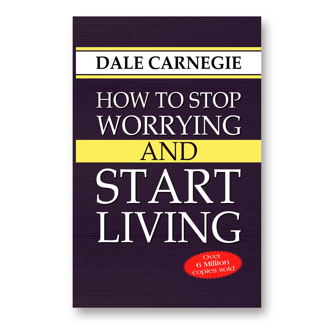 How To Stop Worrying And Start Living : Dale Carnegie - (English - Paperback)