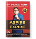 Aspire Before You Expire : by Dr Ujjwal Patni  (Book In English) - Paperback