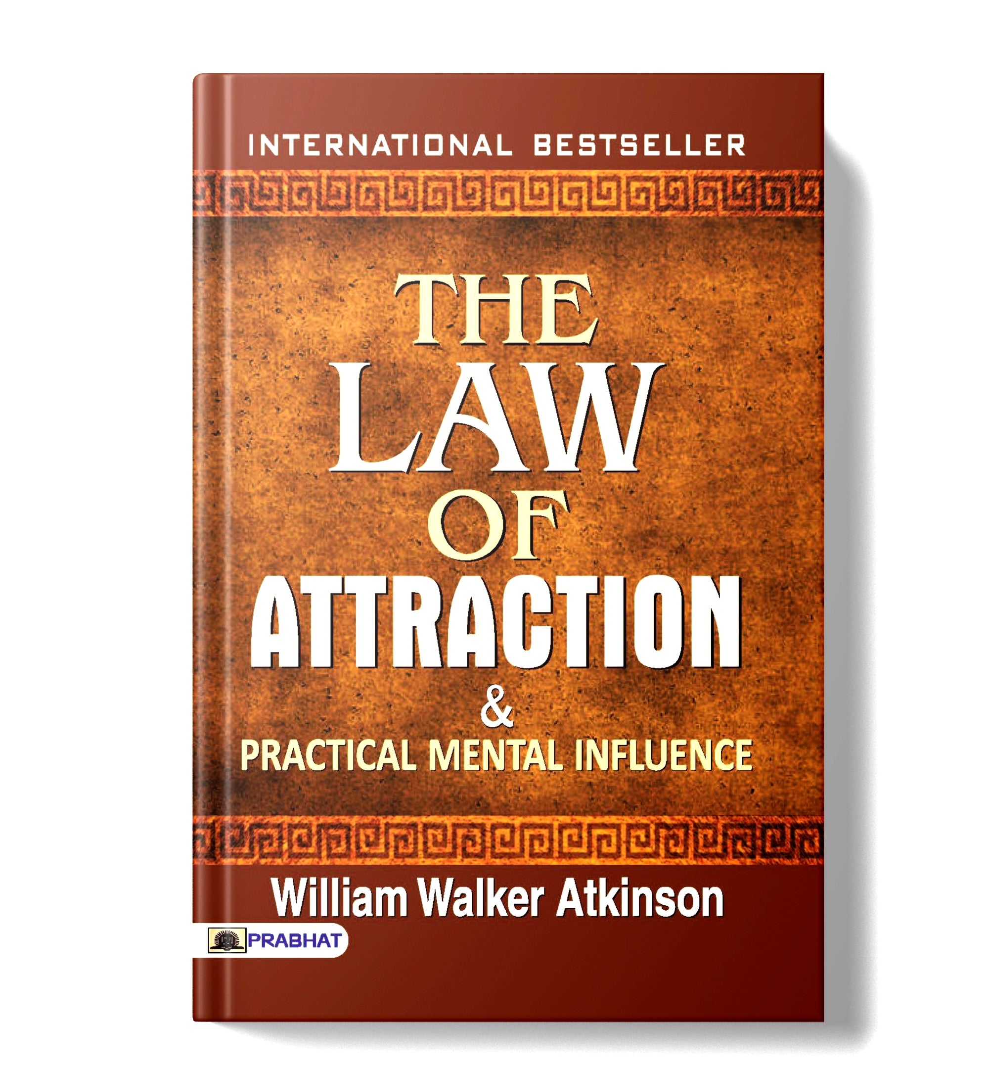 The Law of Attraction and Practical Mental Influence - by William Walker Atkinson (English - Paperback)