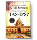 How To Be Successful In Civil Services – How To Become IAS-IPS? - by IAS Deepak Anand (English - paperback)