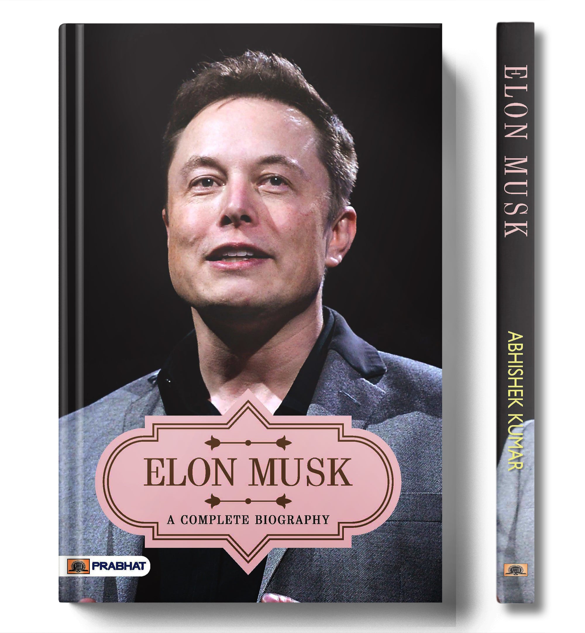 Elon Musk A Complete Biography - by Abhishek Kumar (English - Paperback)
