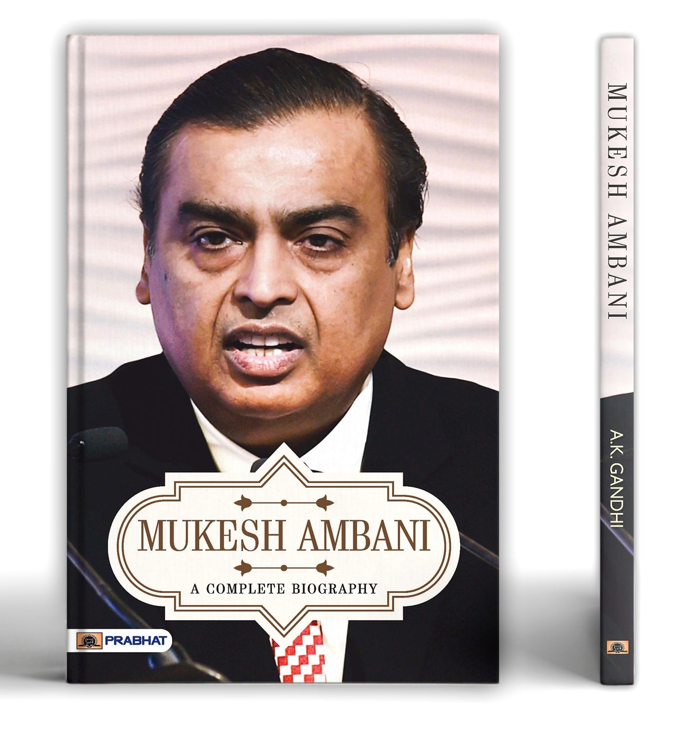 Mukesh Ambani A Complete Biography - by A.K. Gandhi (English - Paperback)