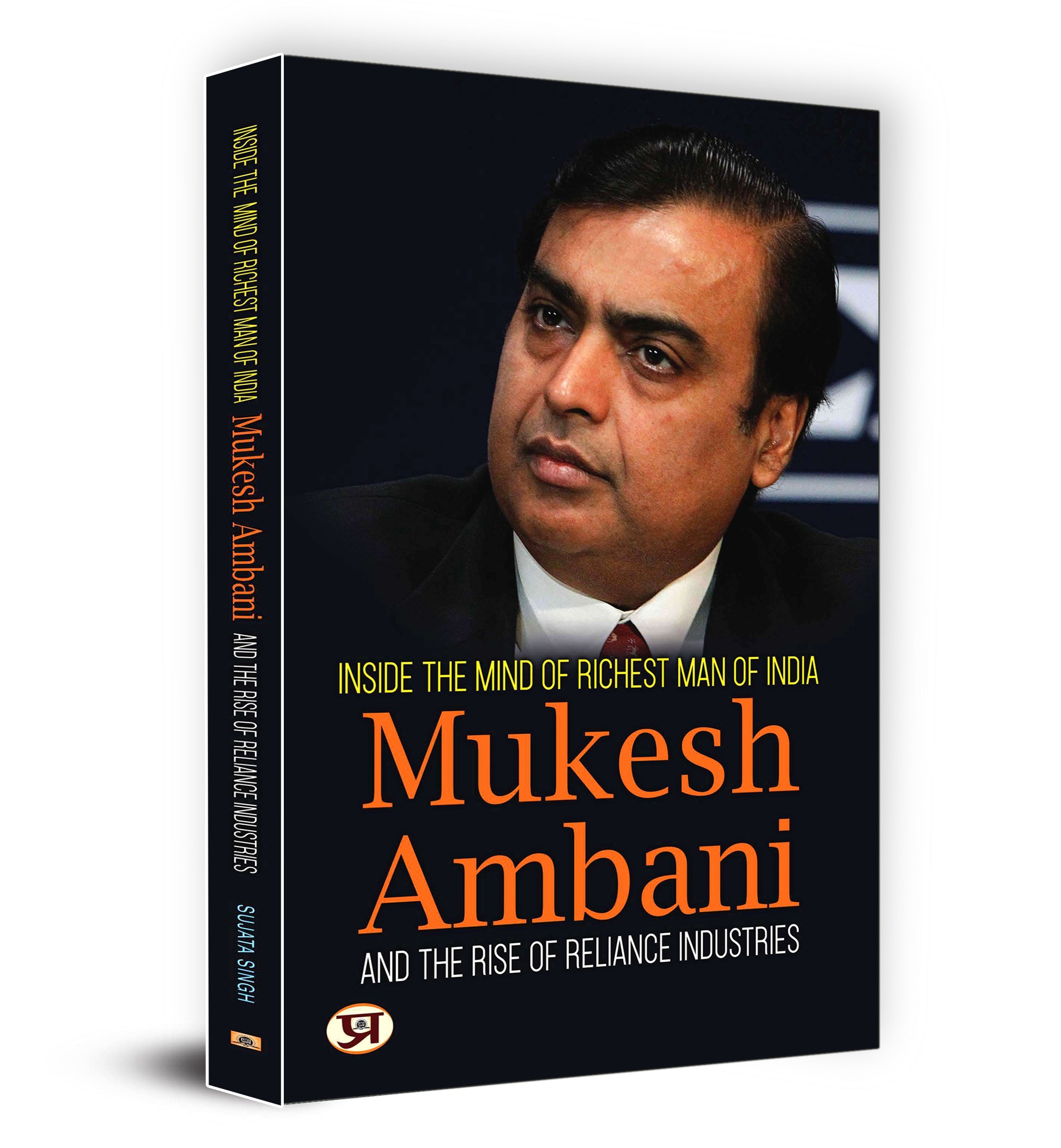 Inside The Mind Of Richest Man Of India - Mukesh Ambani - by Sujata Singh (English - Paperback)
