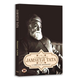 Complete Biographies : Jamsetji, JRD & Ratan Tata