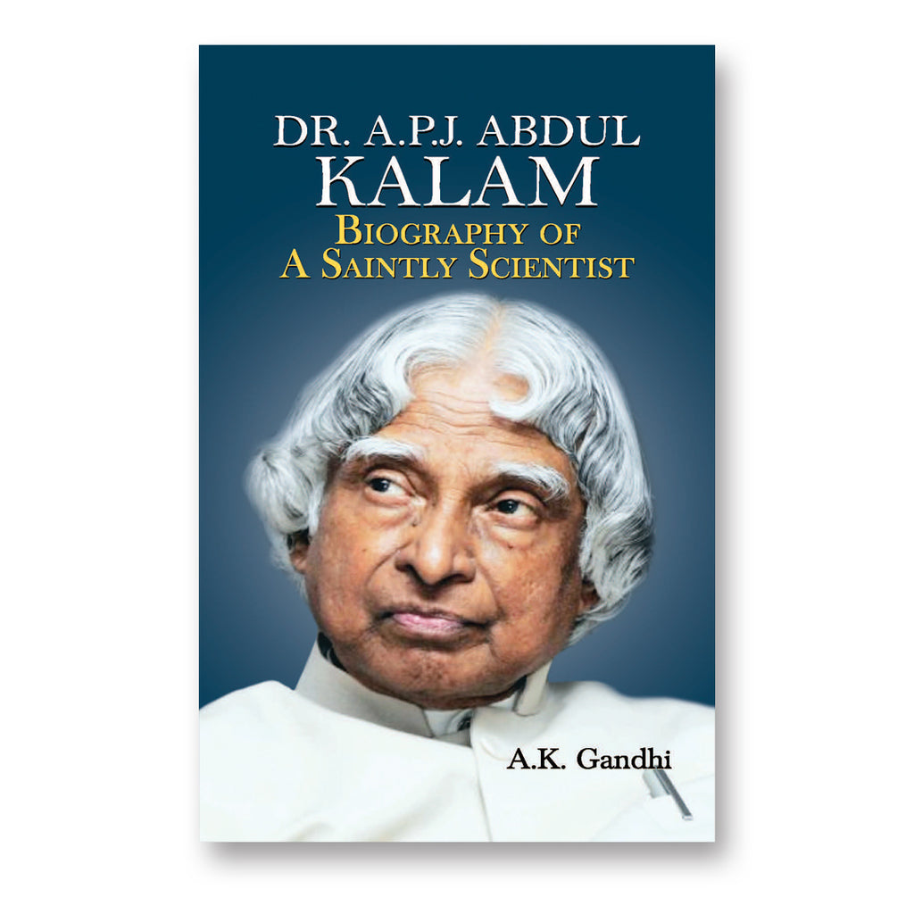 Dr. A.P.J. Abdul Kalam: Biography Of A Saintly Scientist - by A. K. Gandhi (English - Paperback)