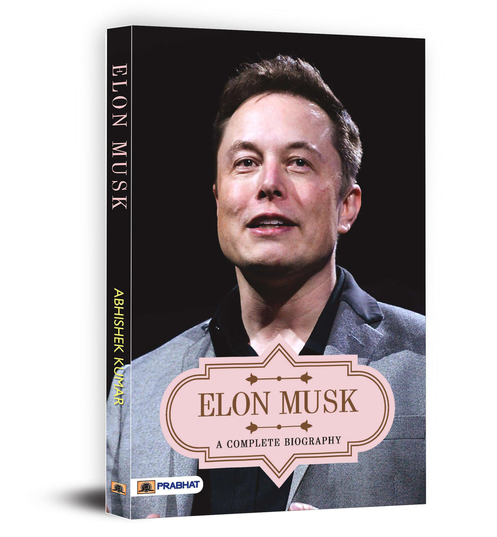 Elon Musk A Complete Biography - by Abhishek Kumar (English - Paperback)