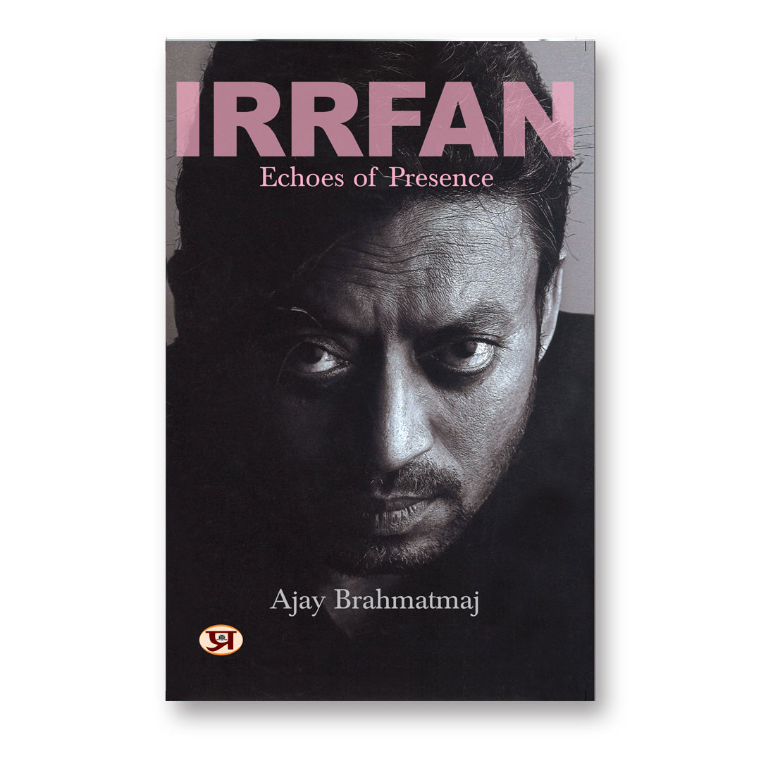 Irrfan Khan: Echoes of Presence : by Ajay Brahmatmaj - (English-Paperback)