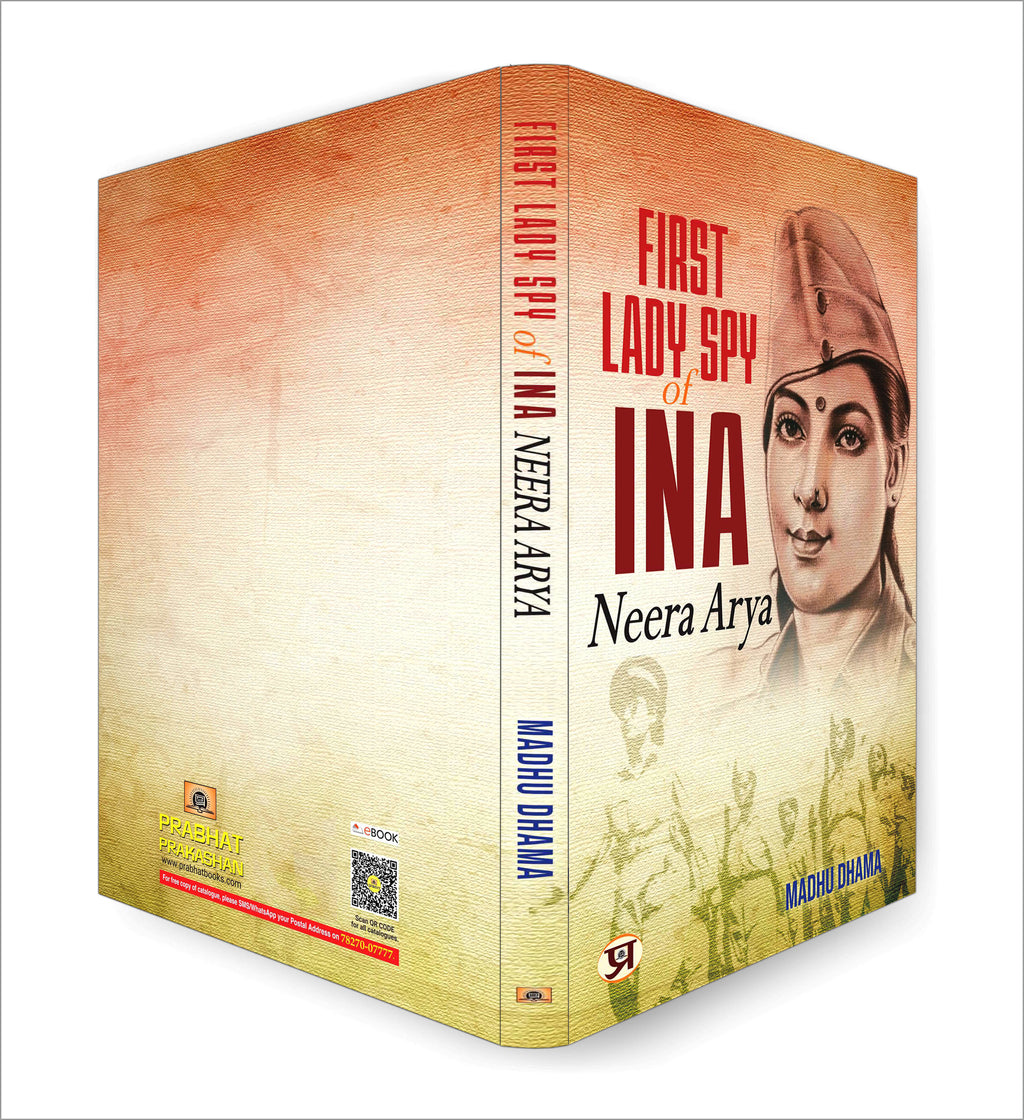 First Lady Spy Of INA : Neera Arya - by Madhu Dhama (English - Paperback)