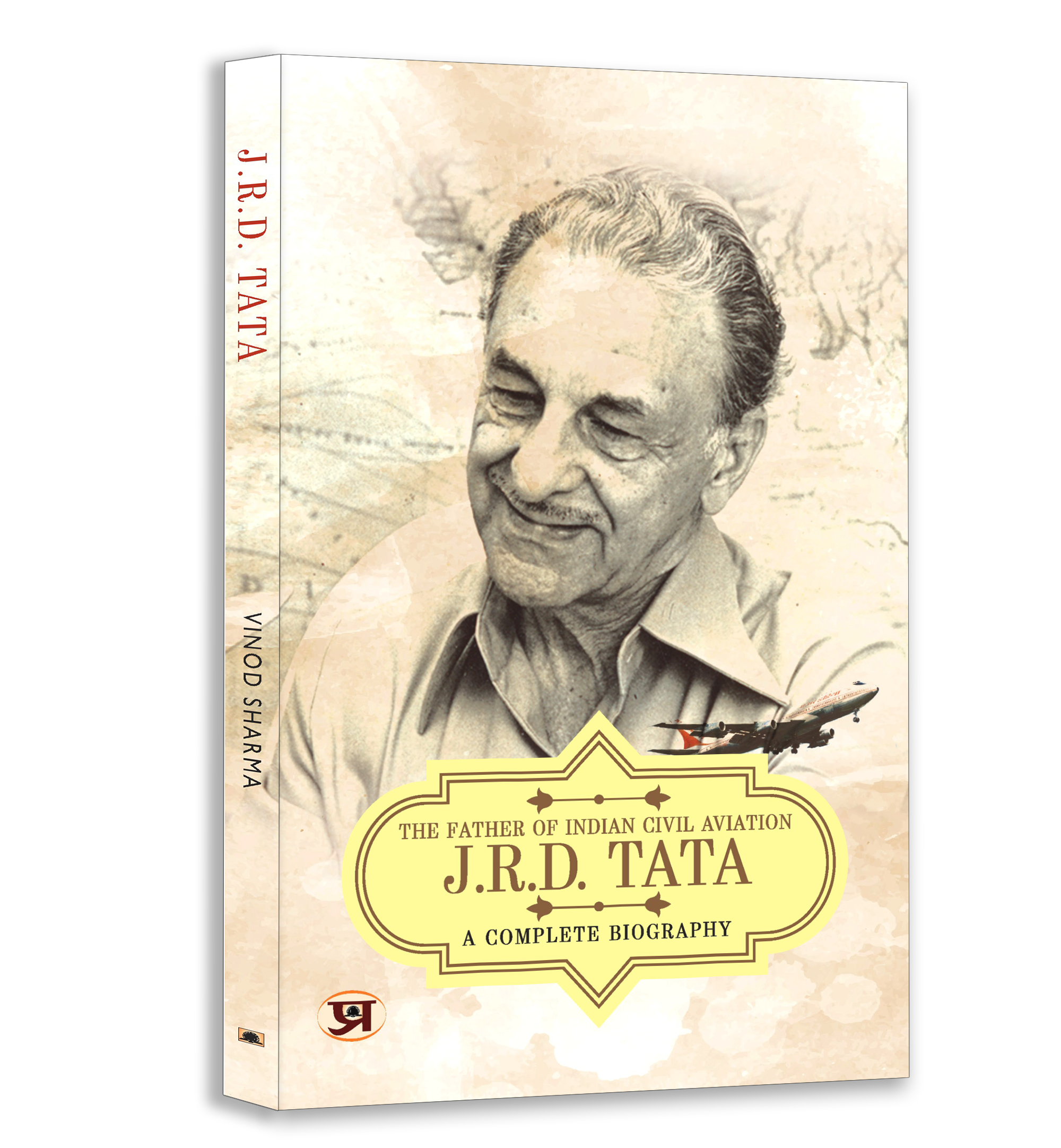 Complete Biographies : Jamsetji, JRD & Ratan Tata