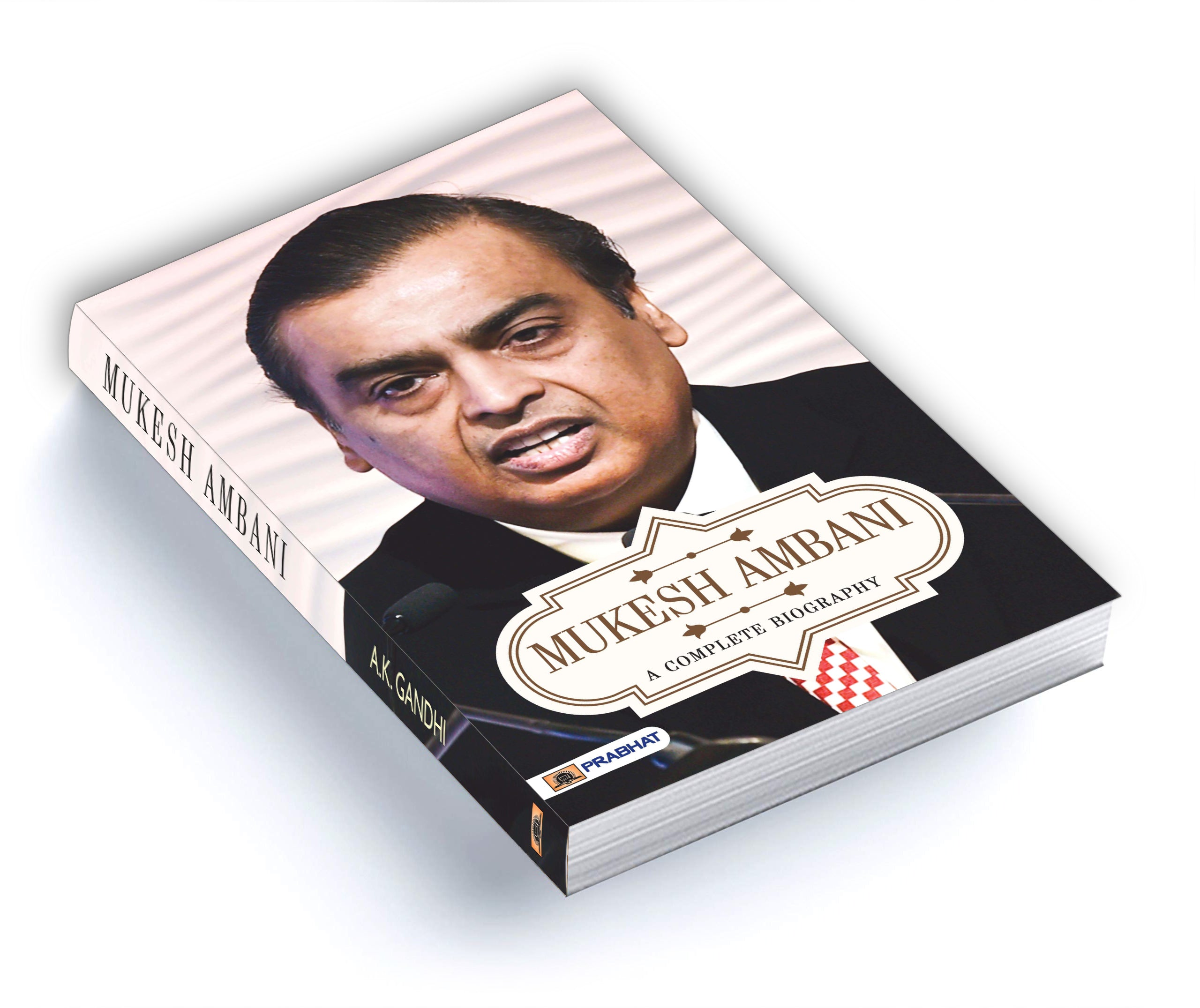 Mukesh Ambani A Complete Biography - by A.K. Gandhi (English - Paperback)