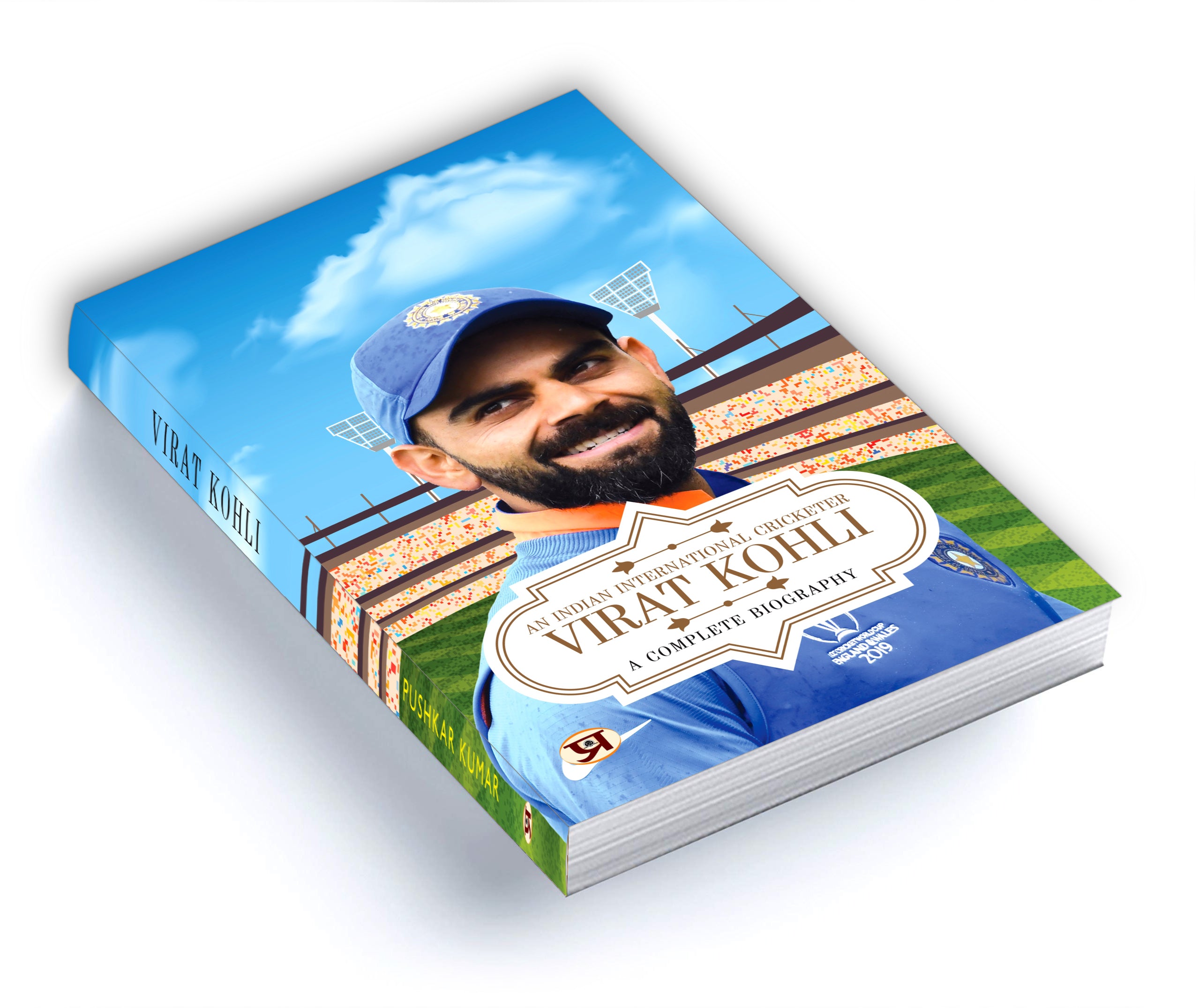 Virat Kohli : A Complete Biography - by Pushkar Kumar (English - Paperback)