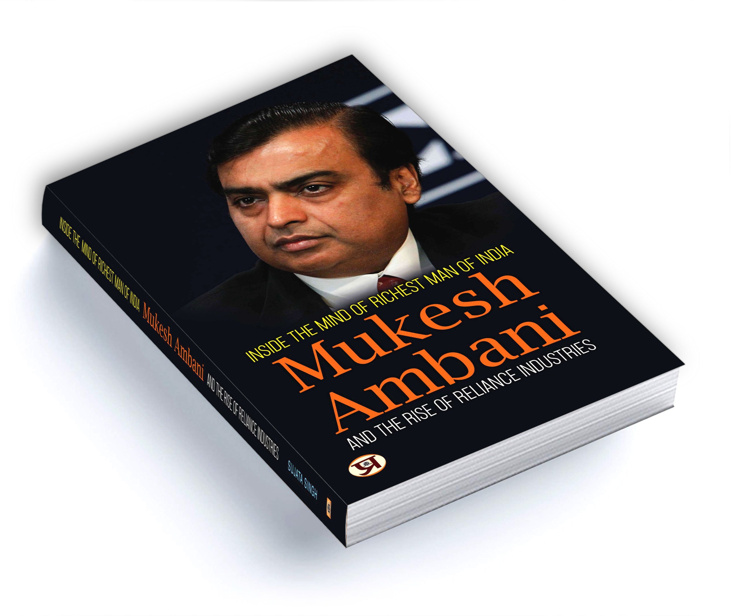 Inside The Mind Of Richest Man Of India - Mukesh Ambani - by Sujata Singh (English - Paperback)