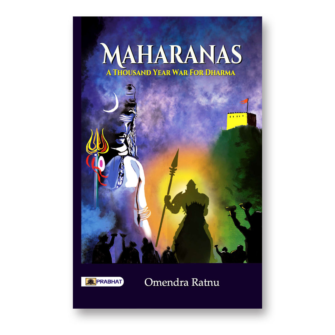 Maharanas: A Thousand-Year War for Dharma By Dr. Omendra Ratnu
