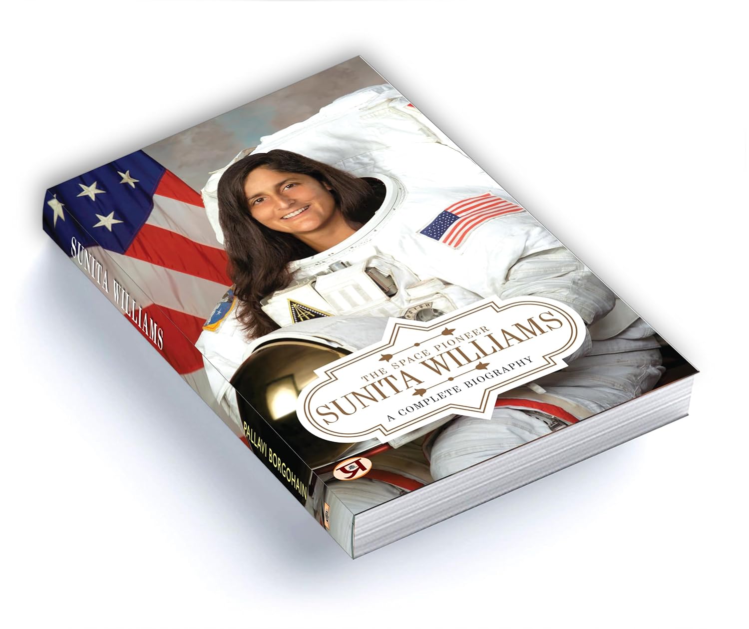 Sunita Williams: A Complete Biography - by Pallavi Borgohain (English - Paperback)