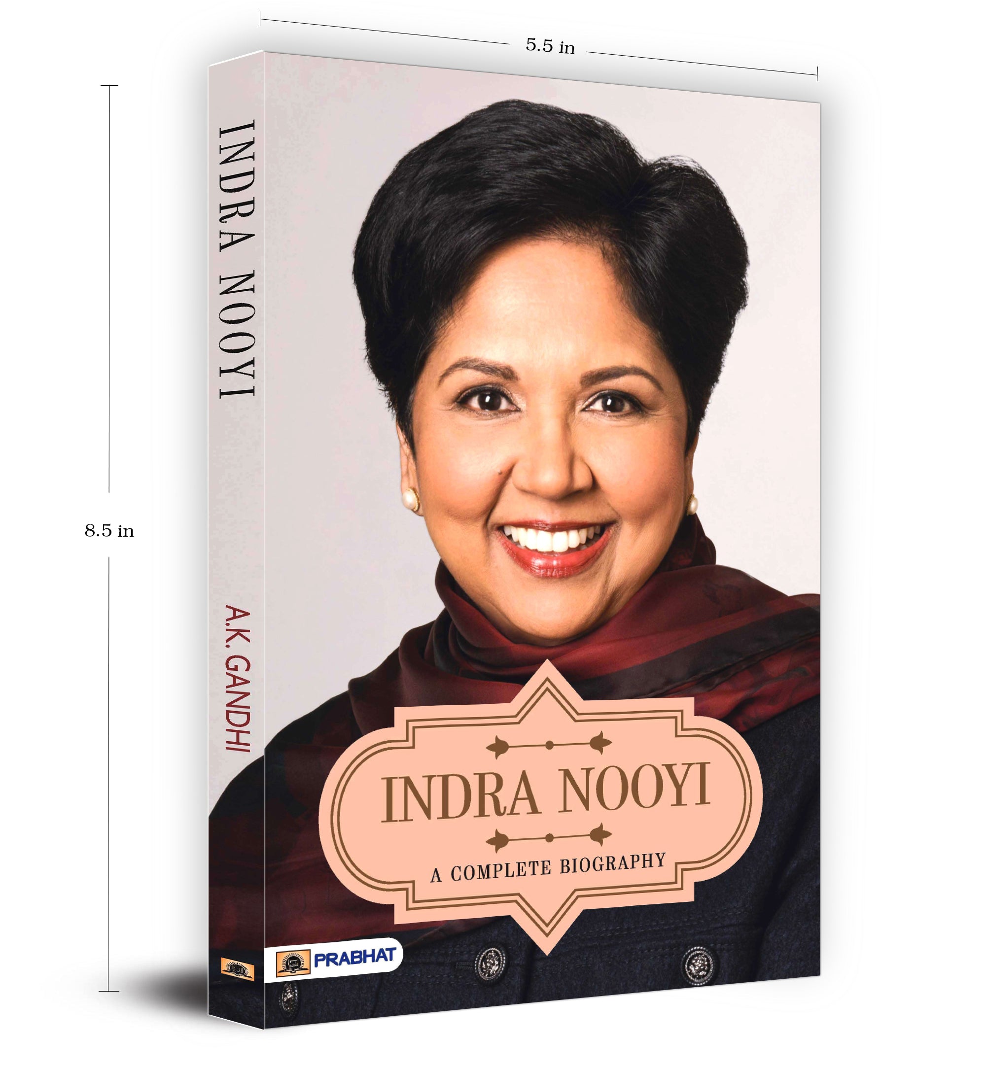 Indra Nooyi A Complete Biography - by A.K. Gandhi (English - Paperback)