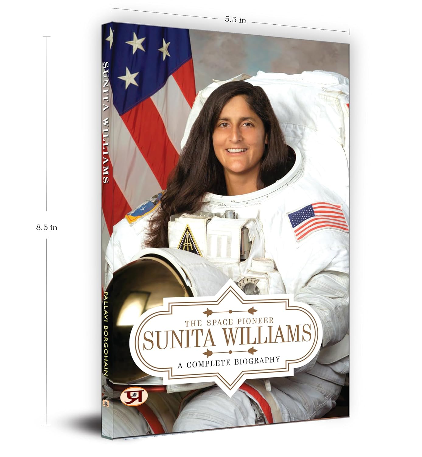 Sunita Williams: A Complete Biography - by Pallavi Borgohain (English - Paperback)