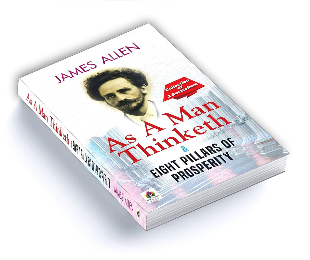 As a Man Thinketh & Eight Pillars of Prosperity : by James Allen - (English - Paperback)