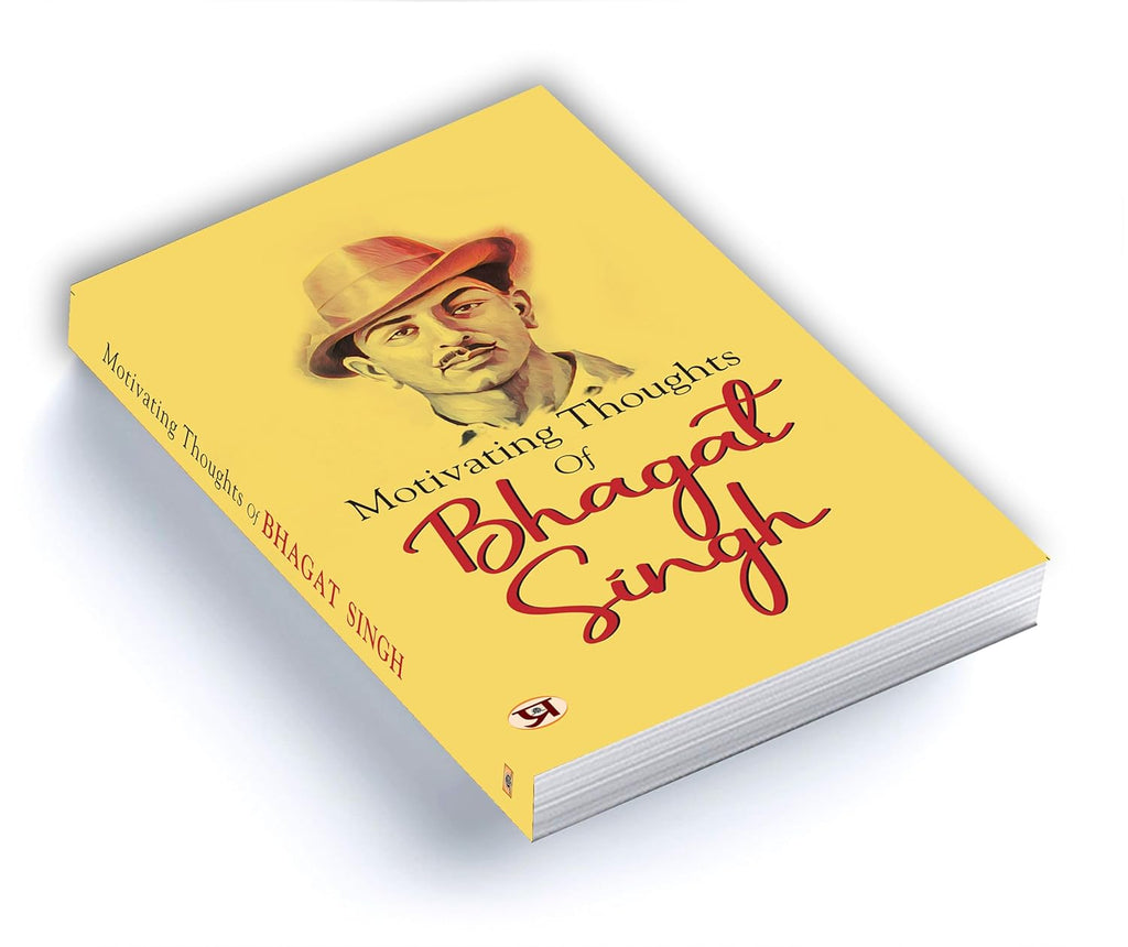 Motivating Thoughts Of Bhagat Singh : by Bhagat Singh, Shikha Sharma (English - Paperback)