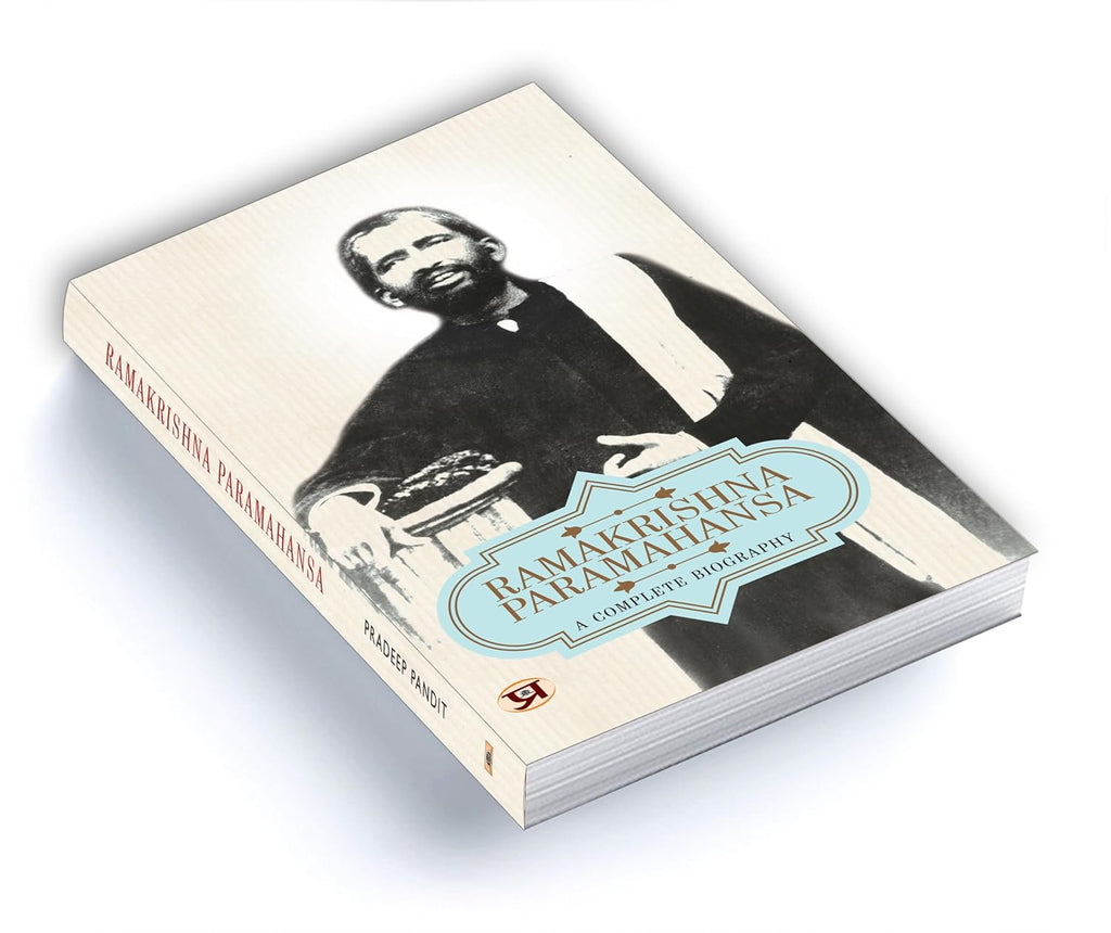 Ramakrishna Paramahansa : A Complete Biography by Pradeep Pandit - (English - Paperback)
