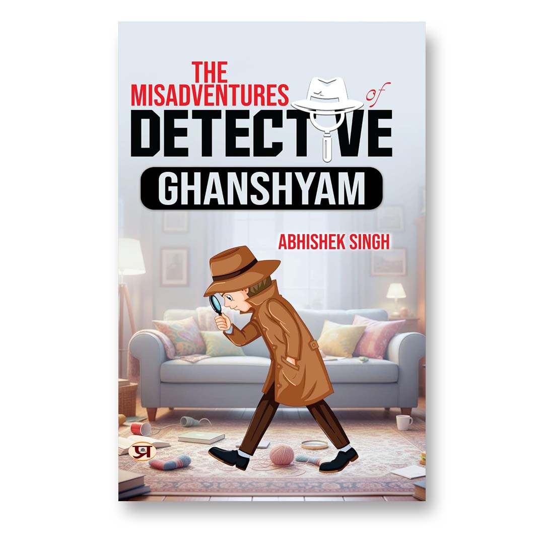 The Misadventures Of Detective Ghanshyam By Abhishek Singh :  (Book In English)-Paperback