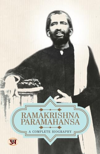 Ramakrishna Paramahansa : A Complete Biography by Pradeep Pandit - (English - Paperback)