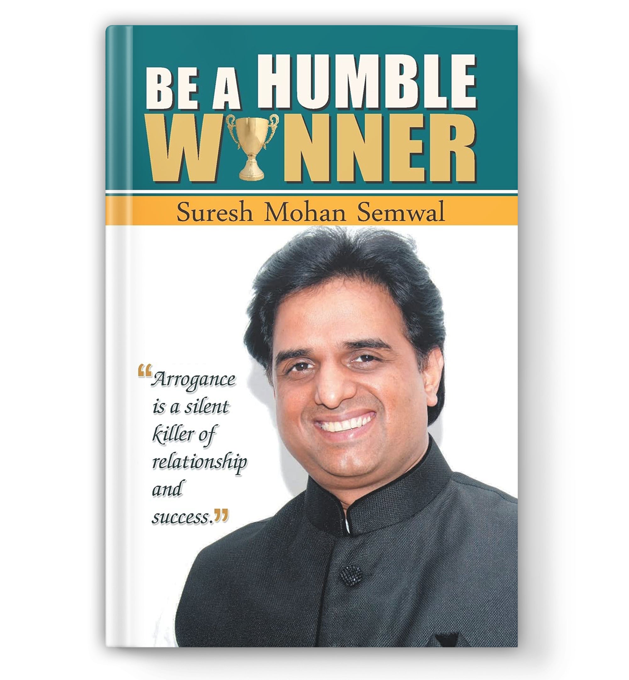 Be a Humble Winner : by Suresh Mohan Semwal (Book In English) - Paperback