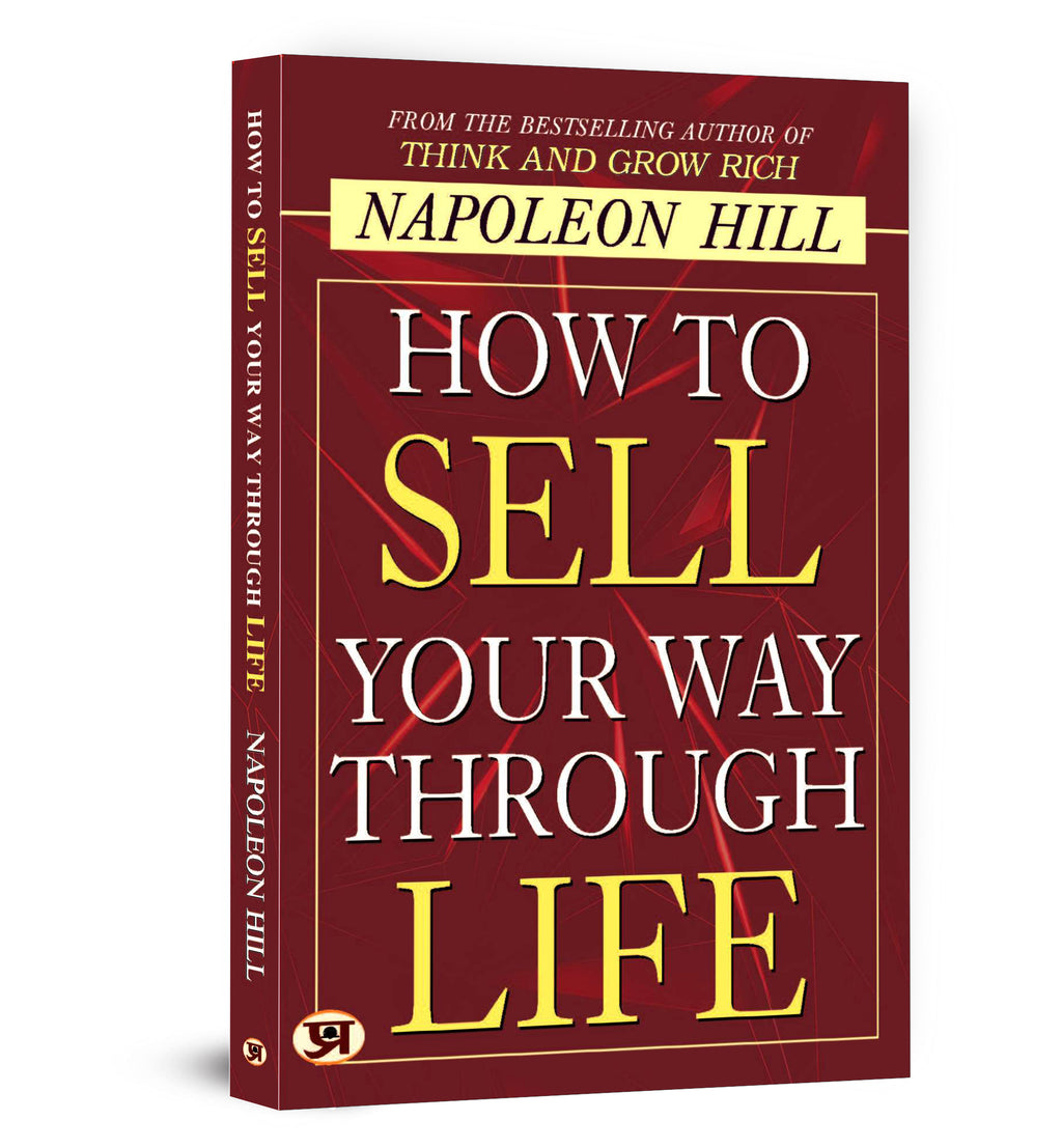 How to Sell Your Way Through Life : by Napoleon Hill - (English - Paperback)