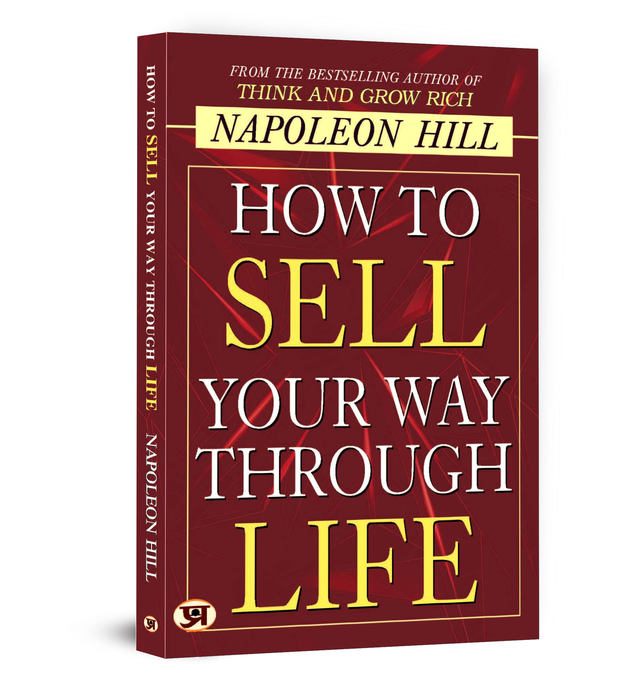 How to Sell Your Way Through Life : by Napoleon Hill - (English - Paperback)