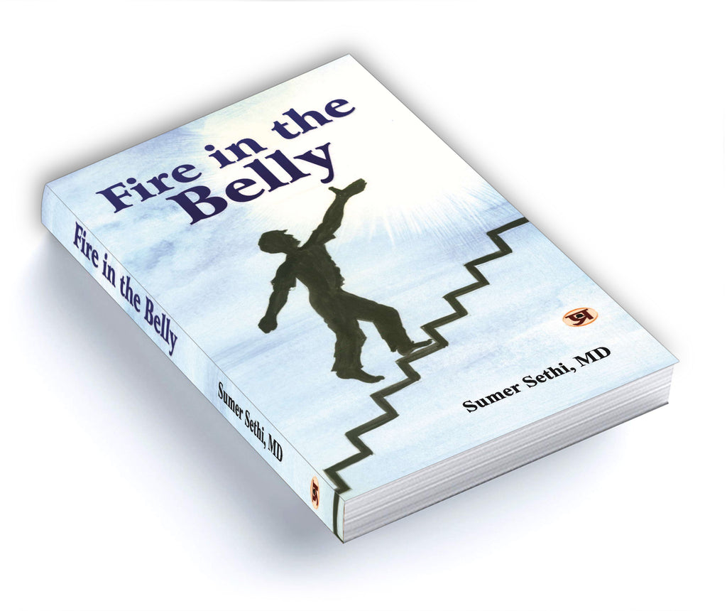 Fire in the Belly : by MD Sumer Sethi - (English - Paperback)
