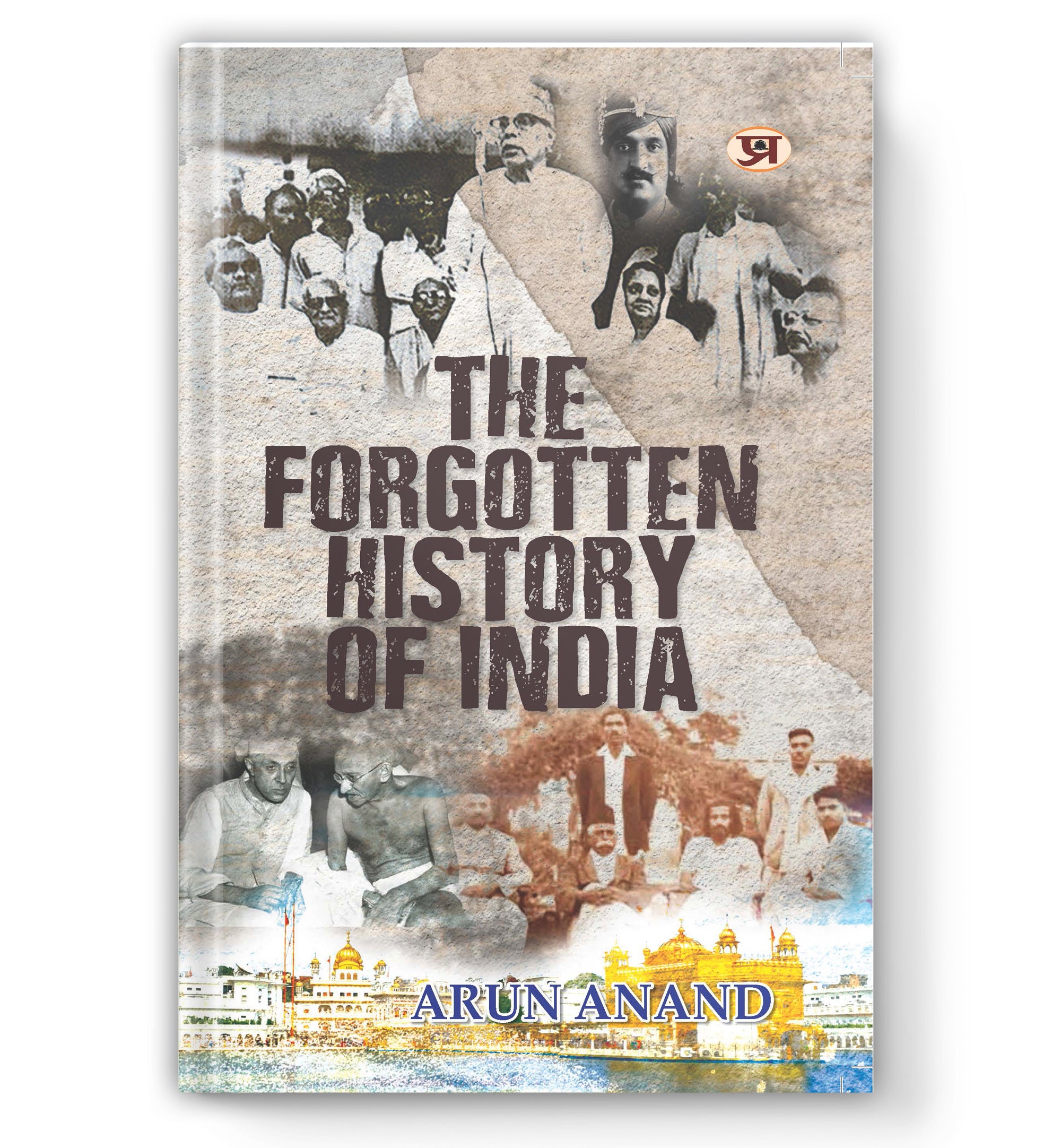 The Forgotten History of India : by Arun Anand (Book In English) - Paperback